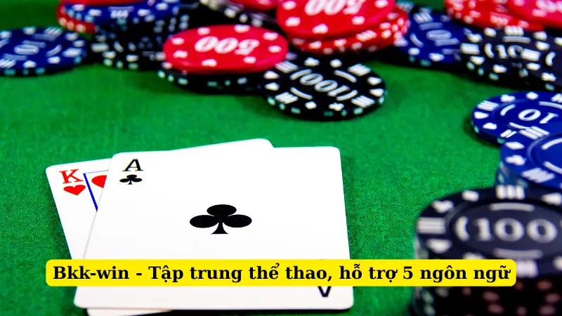 Bkk-win - Tập trung thể thao, hỗ trợ 5 ngôn ngữ